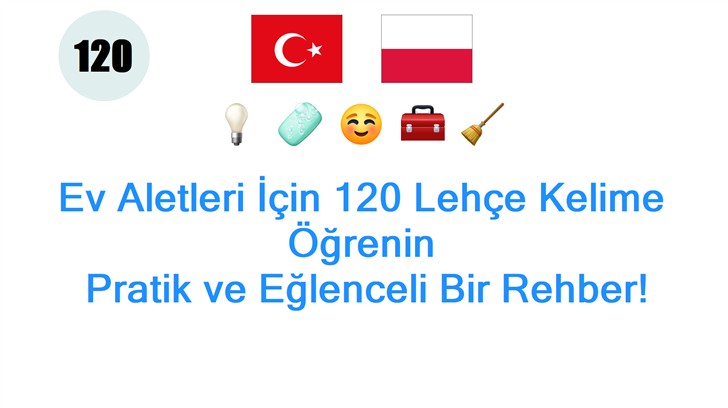 Ev Aletleri İçin 120 Lehçe Kelime Öğrenin: Pratik ve Eğlenceli Bir Rehber!